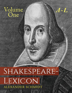 Shakespearelexicon: Volume One Al: A Complete Dictionary Of All The English Words, Phrases And Constructions In The Works Of T,New