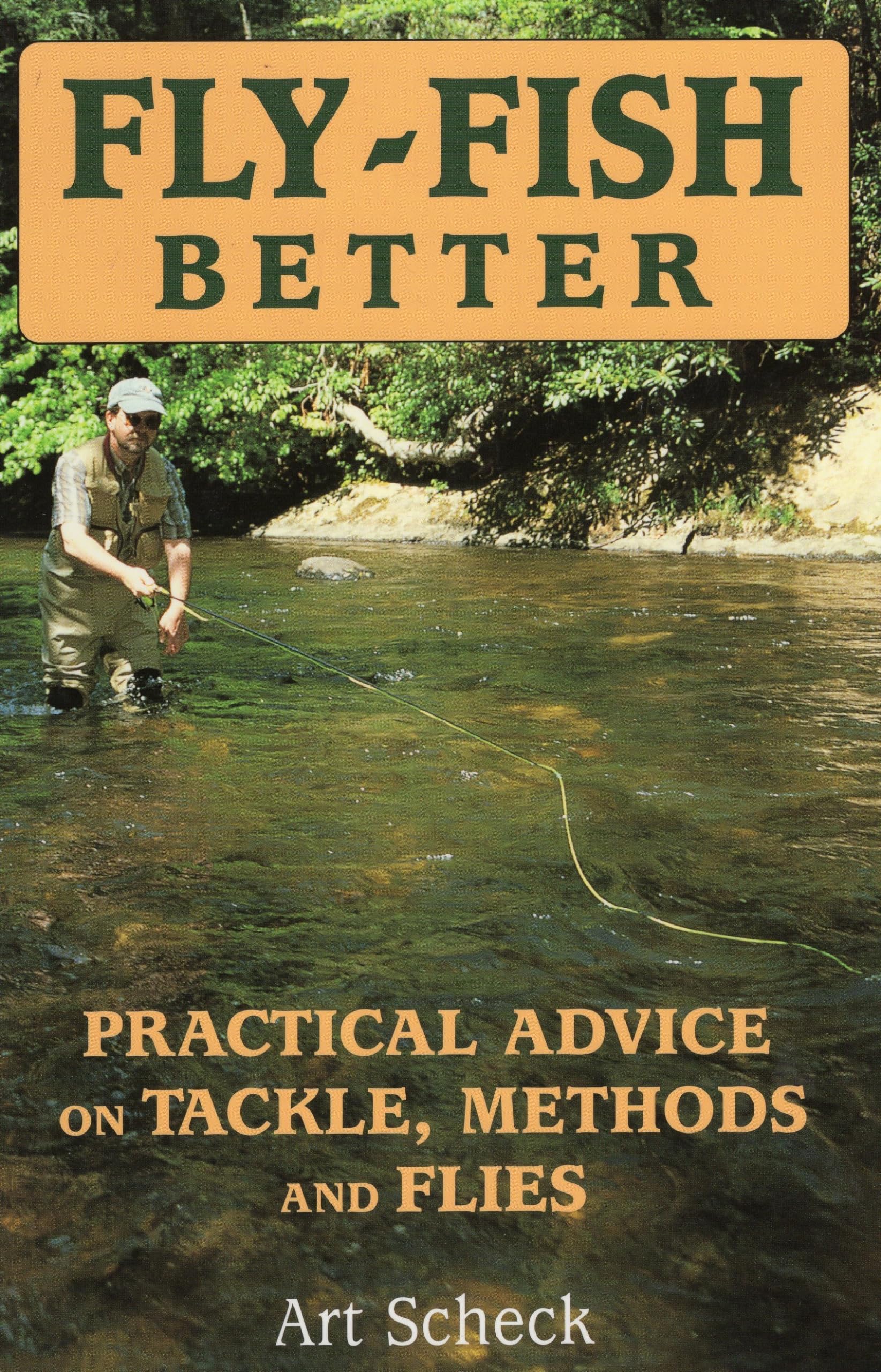 Flyfish Better: Practical Advice On Tackle, Methods, And Flies,Used