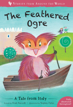 The Feathered Ogre: A Tale from Italy (Stories From Around the World),Used
