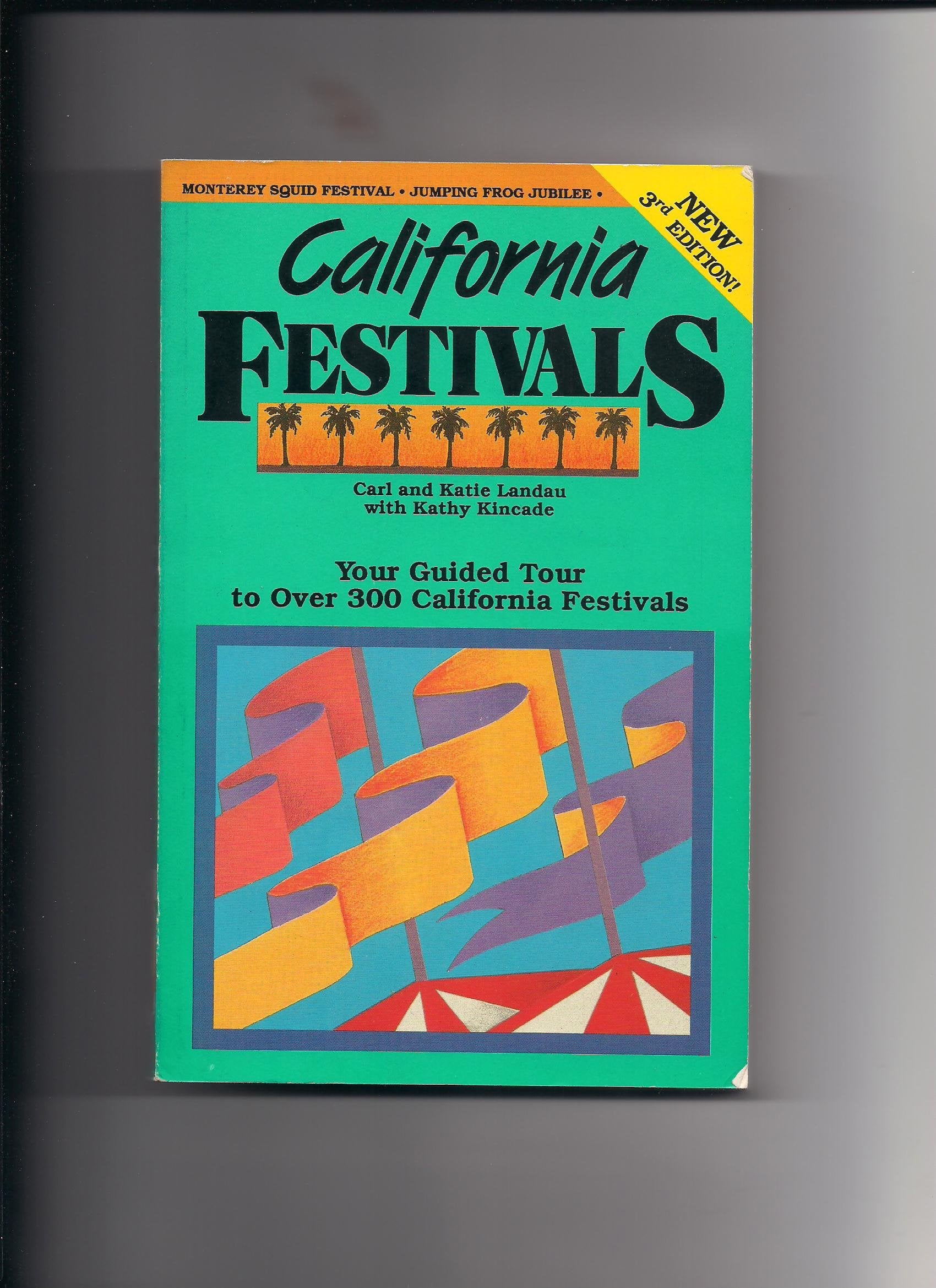 California Festivals: Your Guided Tour to over 300 California Festivals,New