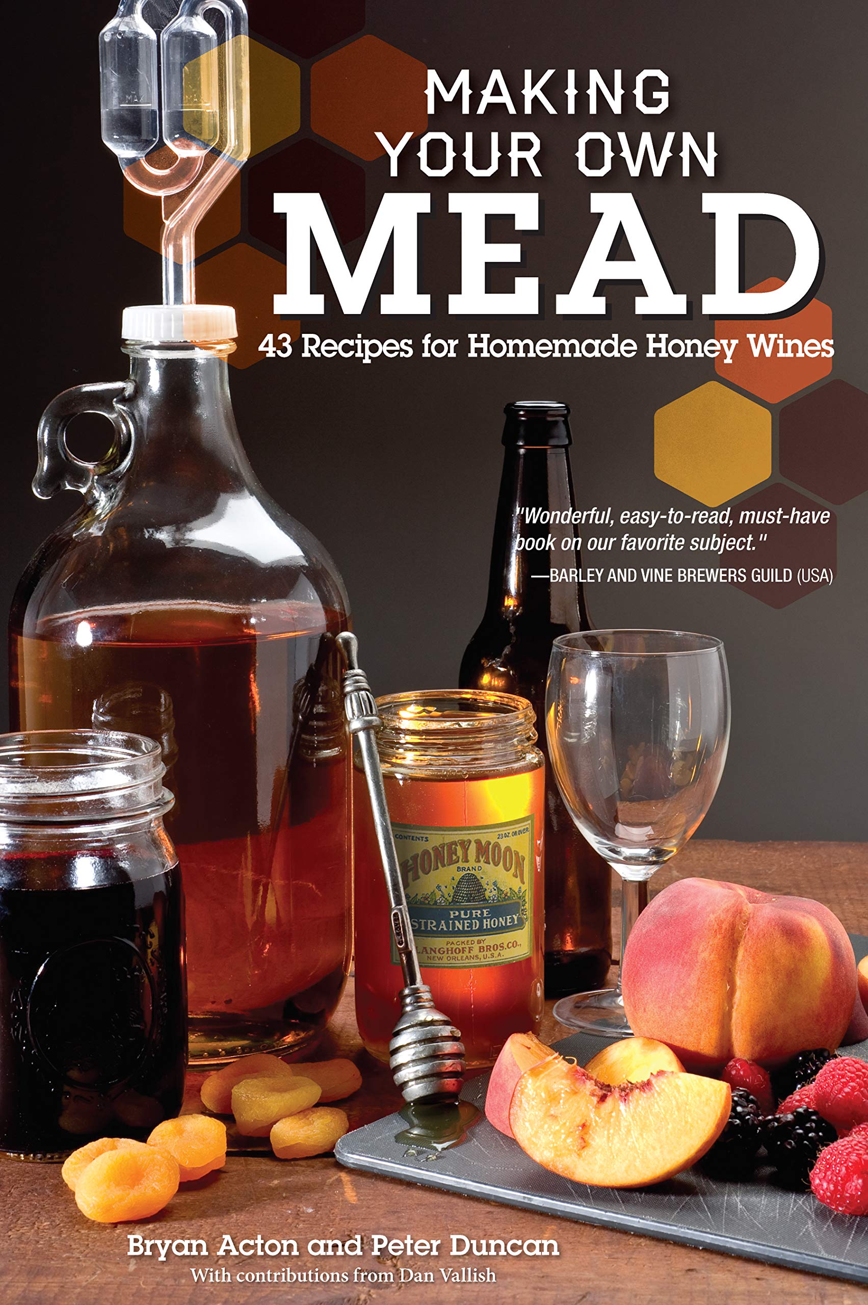 Making Your Own Mead: 43 Recipes For Homemade Honey Wines (Fox Chapel Publishing) Basic Guide To Techniques, Plus Recipes For Me