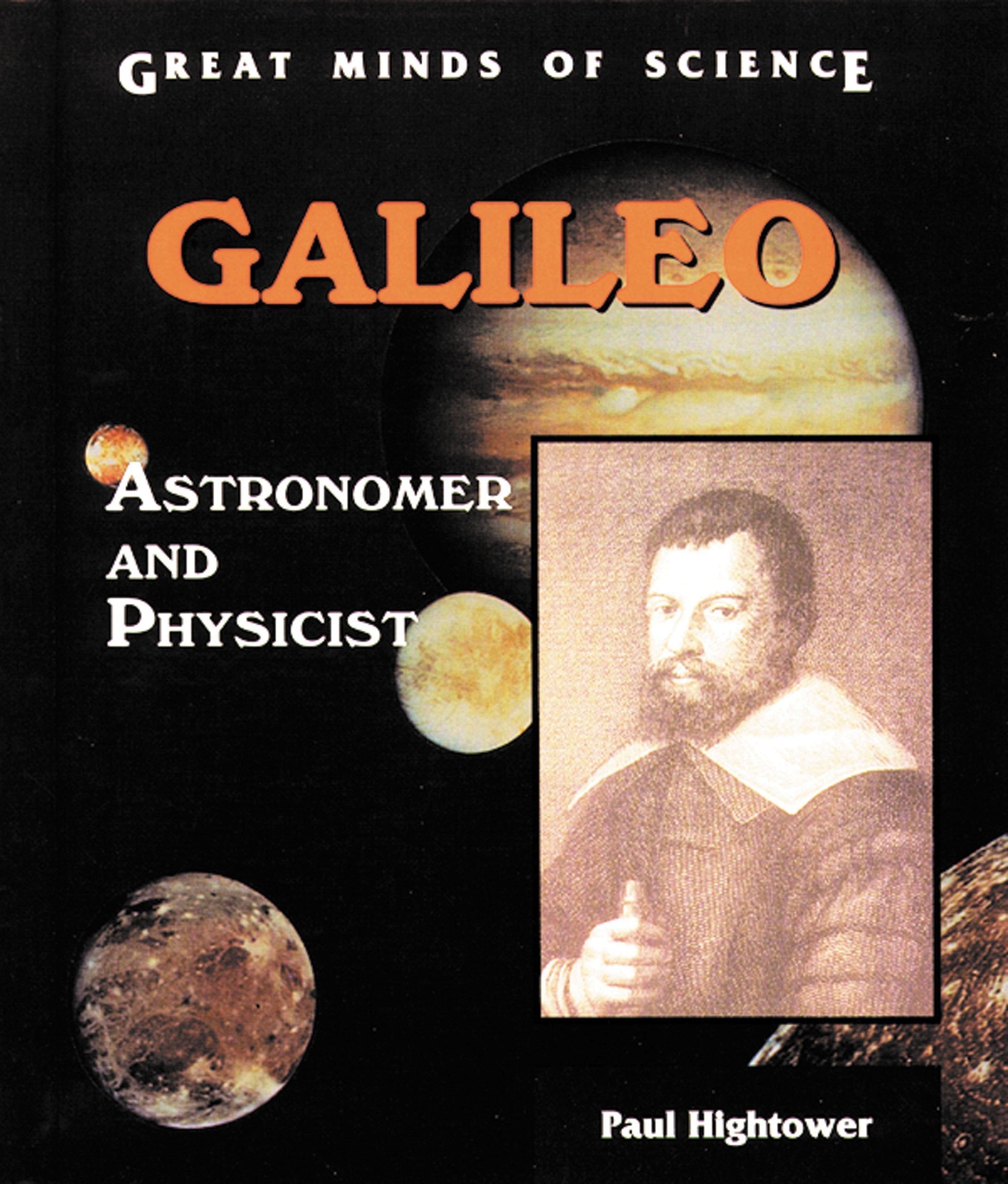 Galileo: Astronomer and Physicist (Great Minds of Science),Used