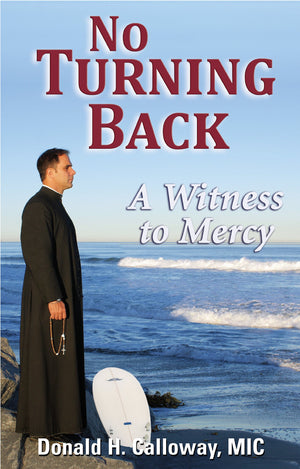 No Turning Back: A Witness to Mercy,New