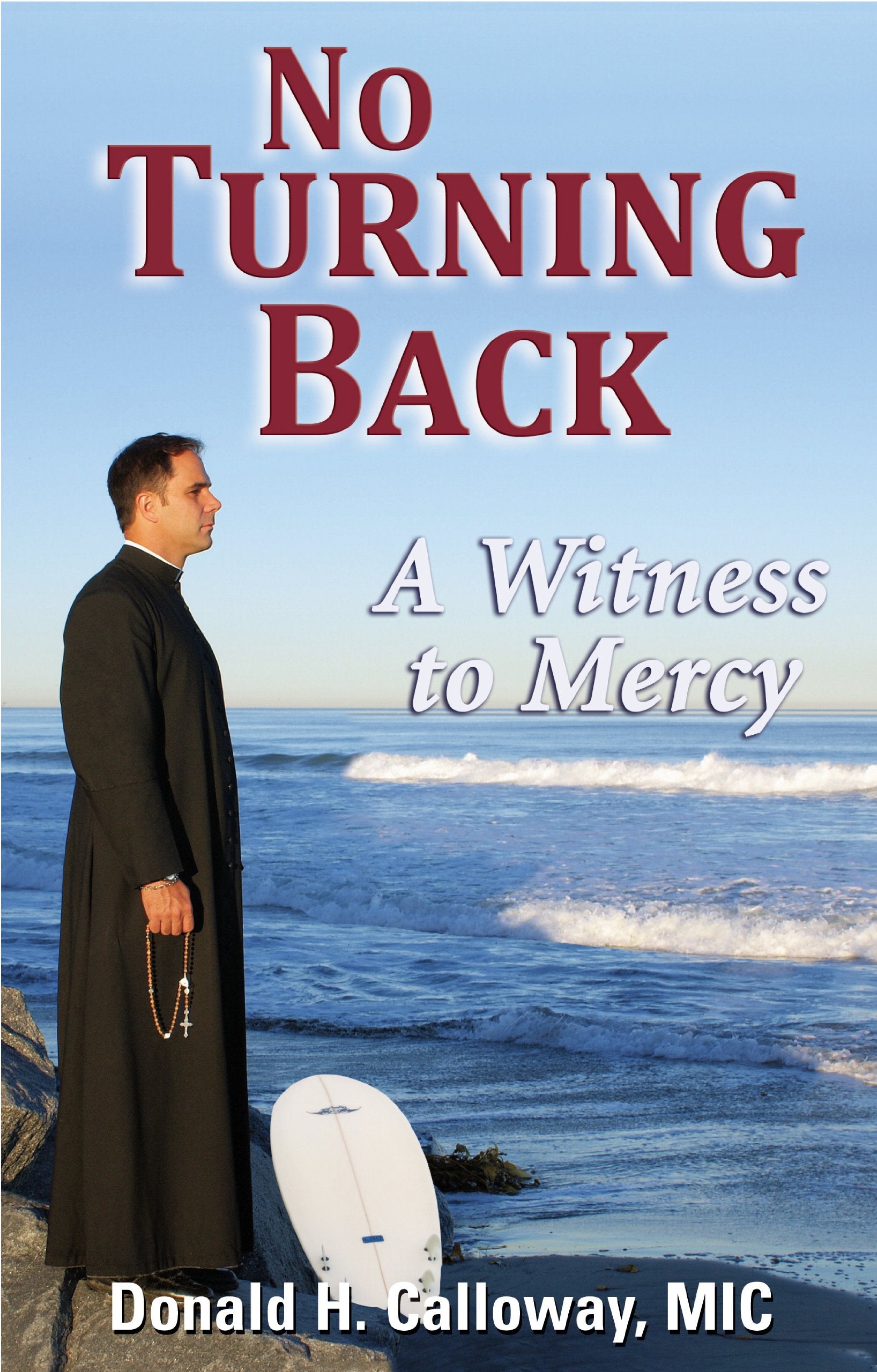 No Turning Back: A Witness to Mercy,Used