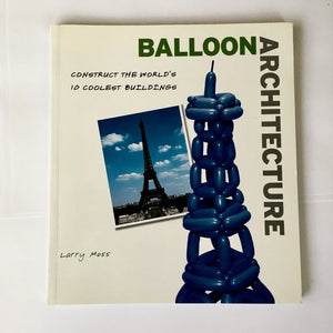 Balloon Architecture: Construct the World's 10 Coolest Buildings,Used