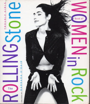 The Rolling Stone Book Of Women In Rock: Trouble Girls,New