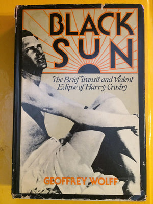Black Sun: The Brief Transit and Violent Eclipse of Harry Crosby,Used