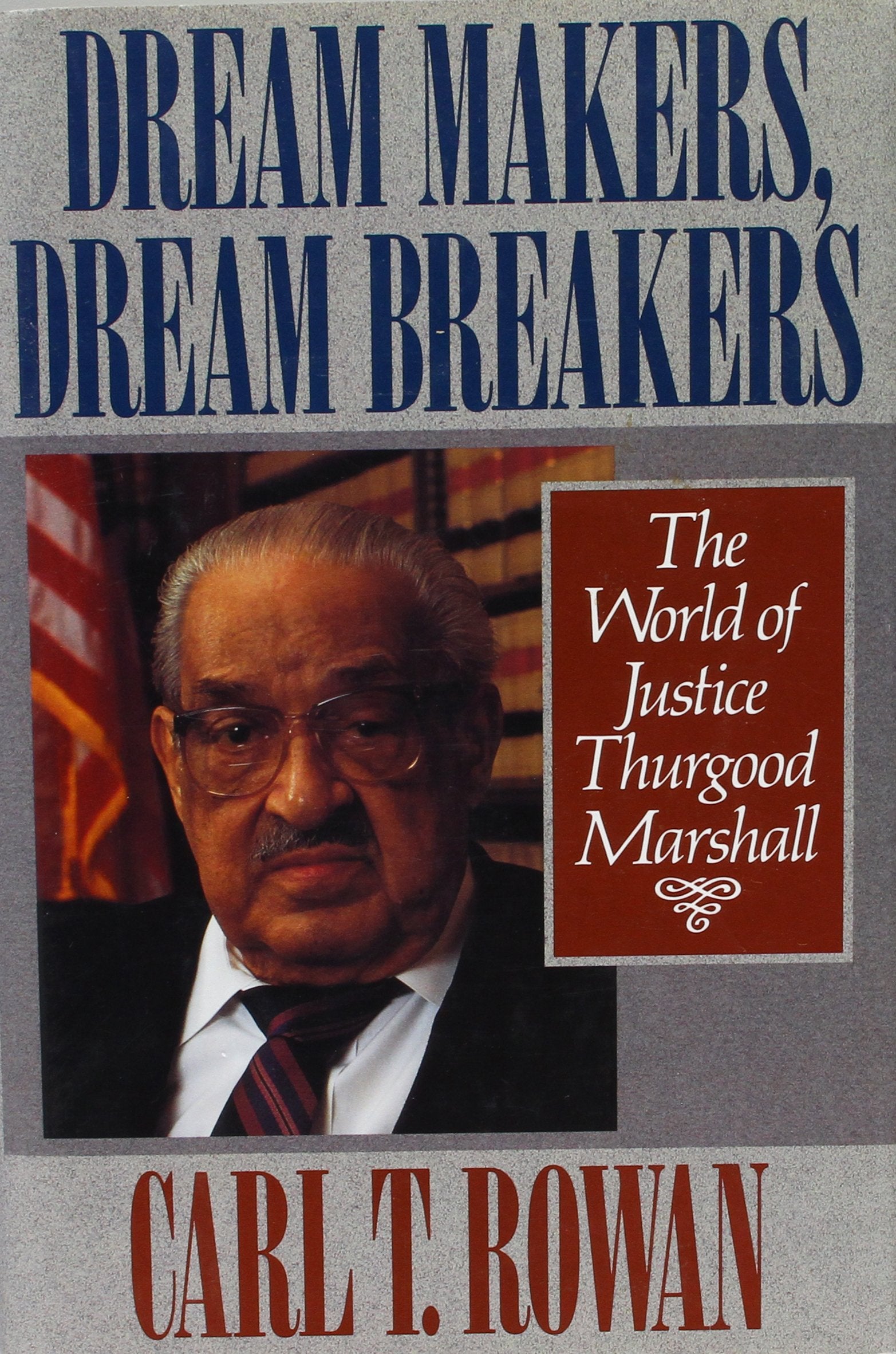 Dream Makers, Dream Breakers: The World of Justice Thurgood Marshall,Used