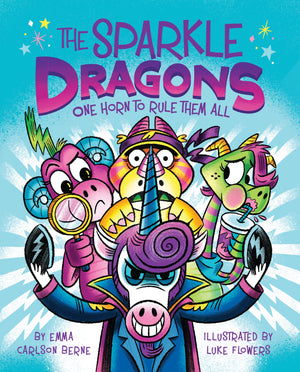 The Sparkle Dragons: One Horn To Rule Them All (The Sparkle Dragons, 2),New