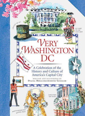 Very Washington Dc: A Celebration Of The History And Culture Of America'S Capital City