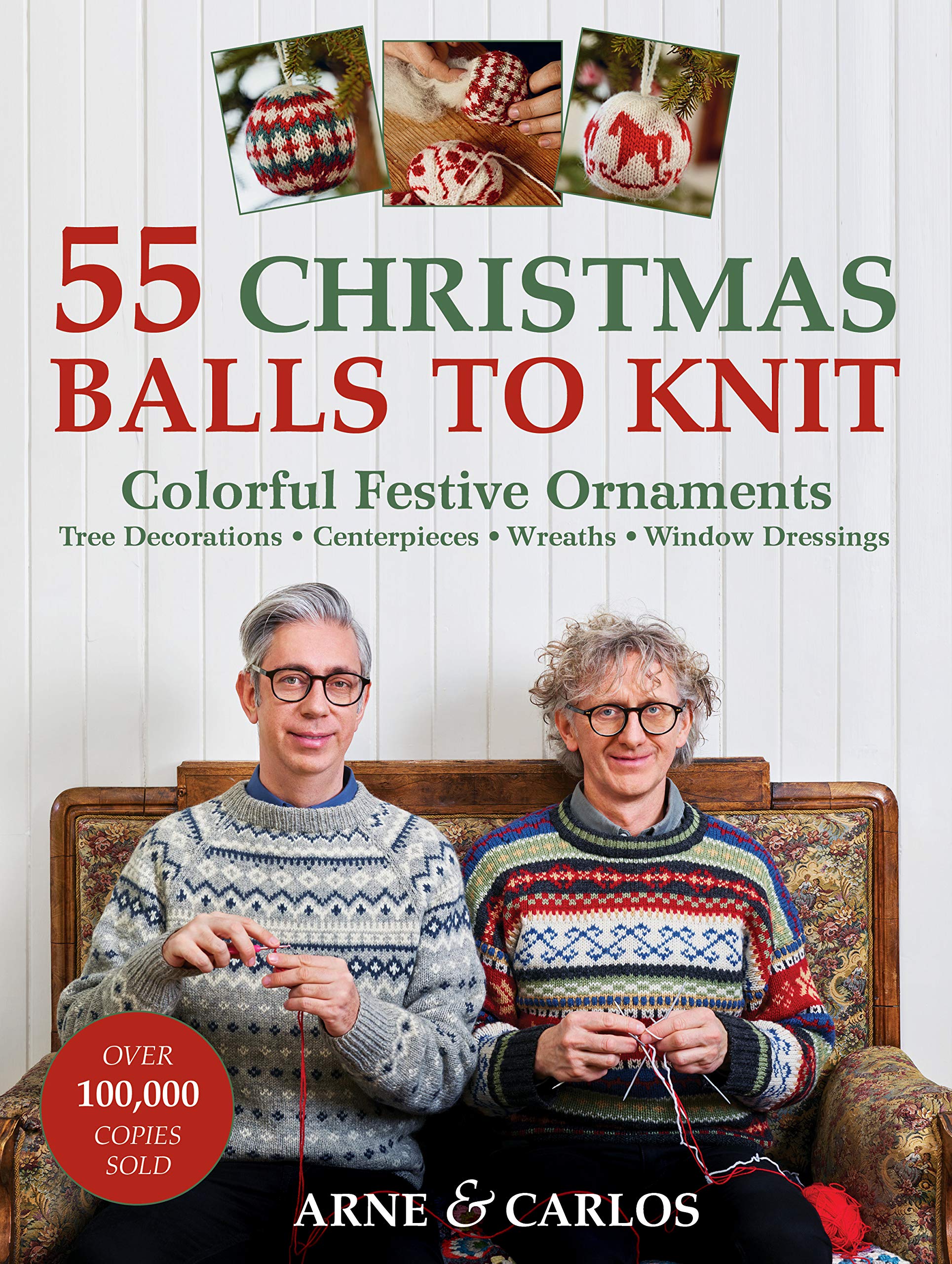 55 Christmas Balls to Knit: Colorful Festive Ornaments, Tree Decorations, Centerpieces, Wreaths, Window Dressings,Used