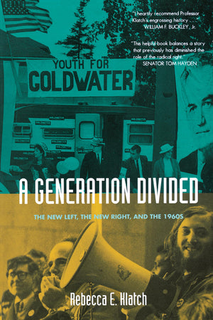 A Generation Divided: The New Left, The New Right, And The 1960S-new