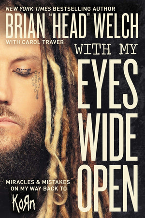 With My Eyes Wide Open: Miracles And Mistakes On My Way Back To Korn