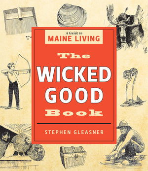 The Wicked Good Book: A Guide to Maine Living,Used