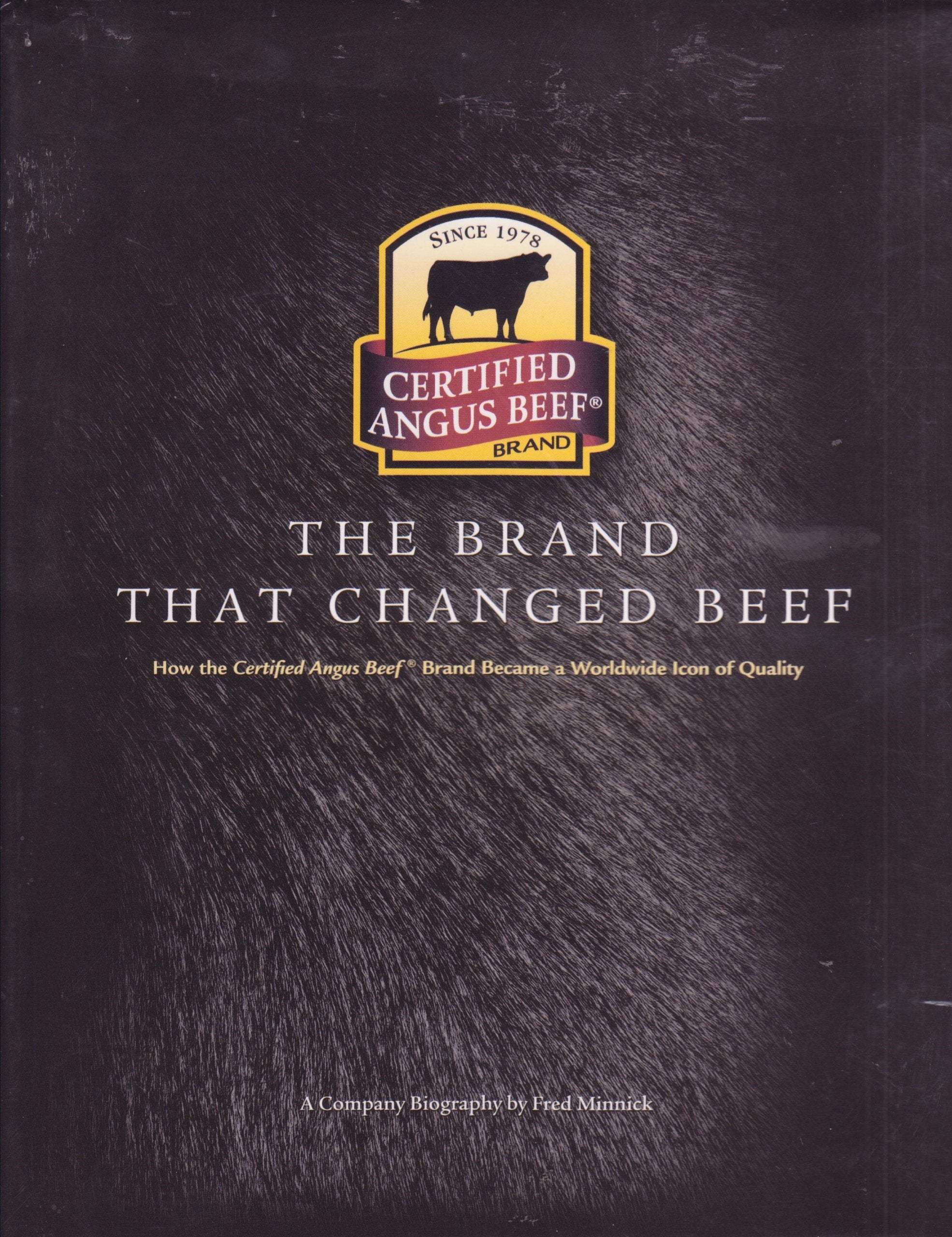 The Brand That Changed Beef: How Certified Angus Beef Brand Became a Worldwide Icon of Quality: A Company Biography,Used