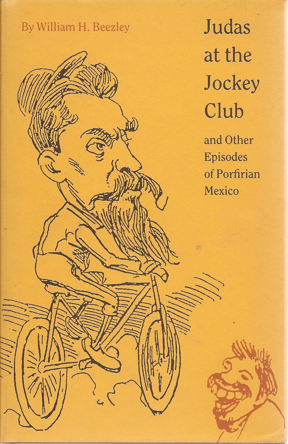 Judas at the Jockey Club and Other Episodes of Porfirian Mexico,Used