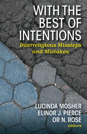 With The Best Of Intentions: Interreligious Missteps And Mistakes,Used