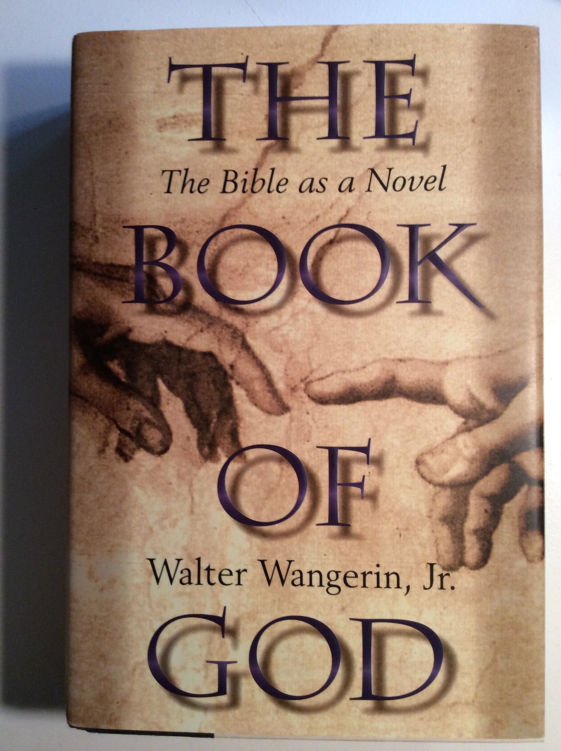 The Book Of God: The Bible As A Novel,New
