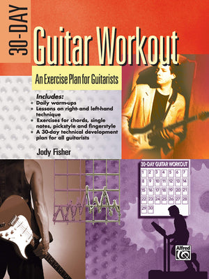 30Day Guitar Workout: An Exercise Plan For Guitarists