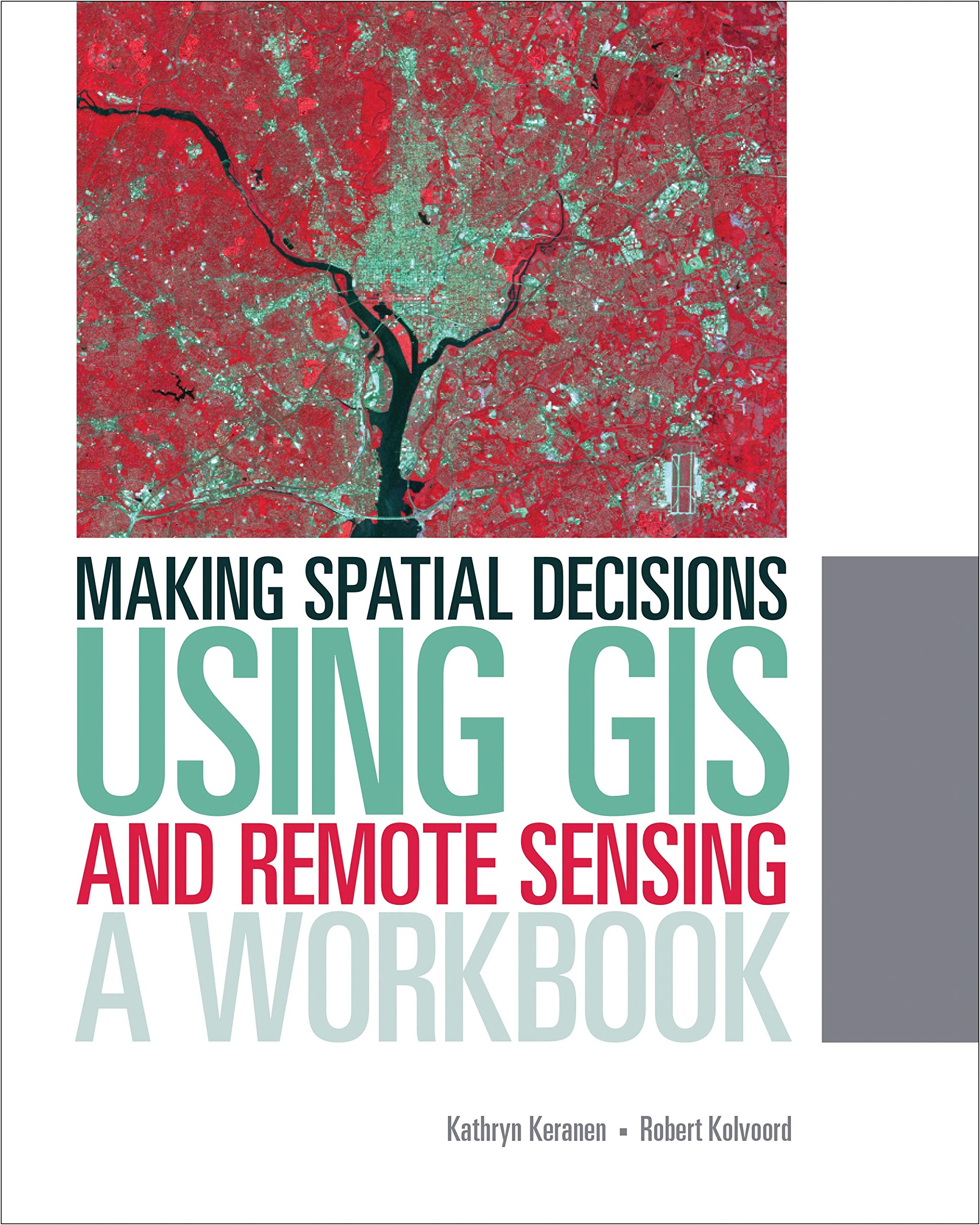 Making Spatial Decisions Using GIS and Remote Sensing: A Workbook (Making Spatial Decisions, 2),Used