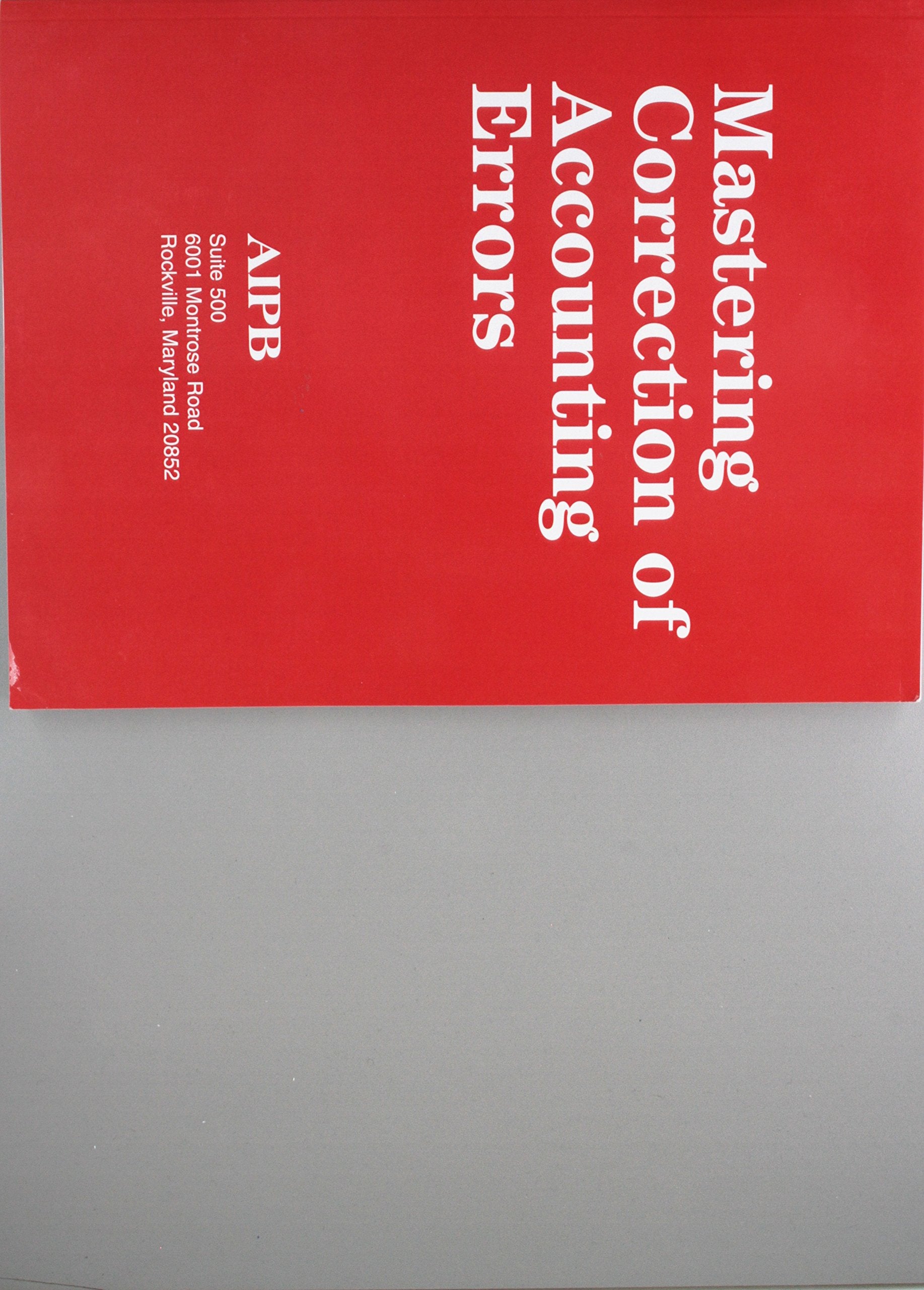 Mastering Correction of Account Errors (Professional Bookkeeping Certification),New