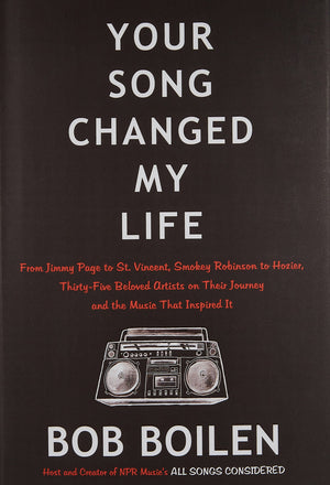 Your Song Changed My Life: From Jimmy Page To St. Vincent, Smokey Robinson To Hozier, Thirtyfive Beloved Artists On Their Journ,New