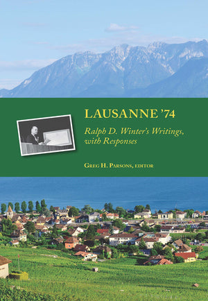 Lausanne '74: 'Ralph D. Winter's Writings, with Responses',New
