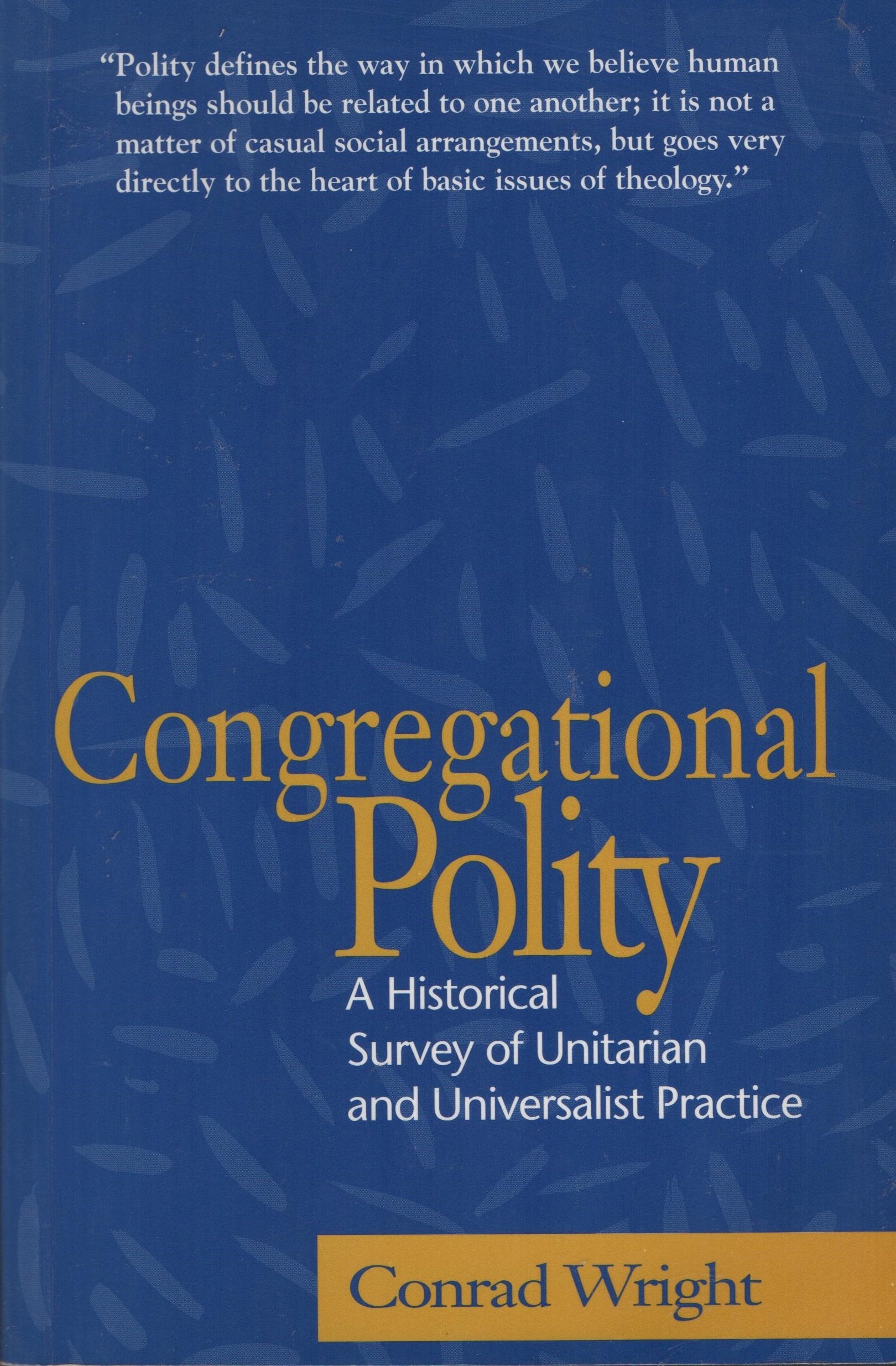 Congregational polity: A historical survey of Unitarian and Universalist practice,New