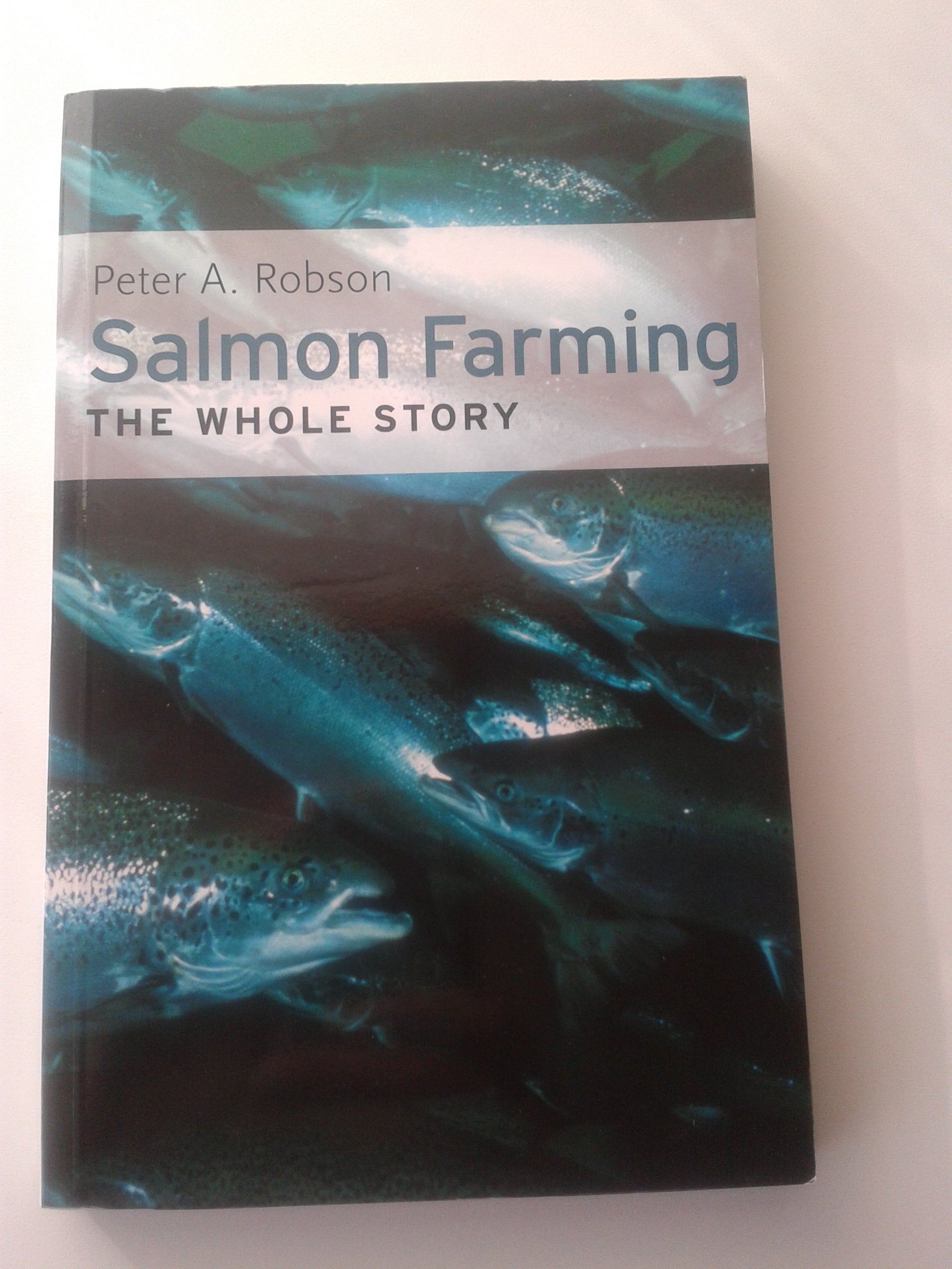 Salmon Farming: The Whole Story,New