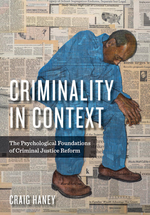Criminality in Context: The Psychological Foundations of Criminal Justice Reform (Psychology, Crime, and Justice Series),Used