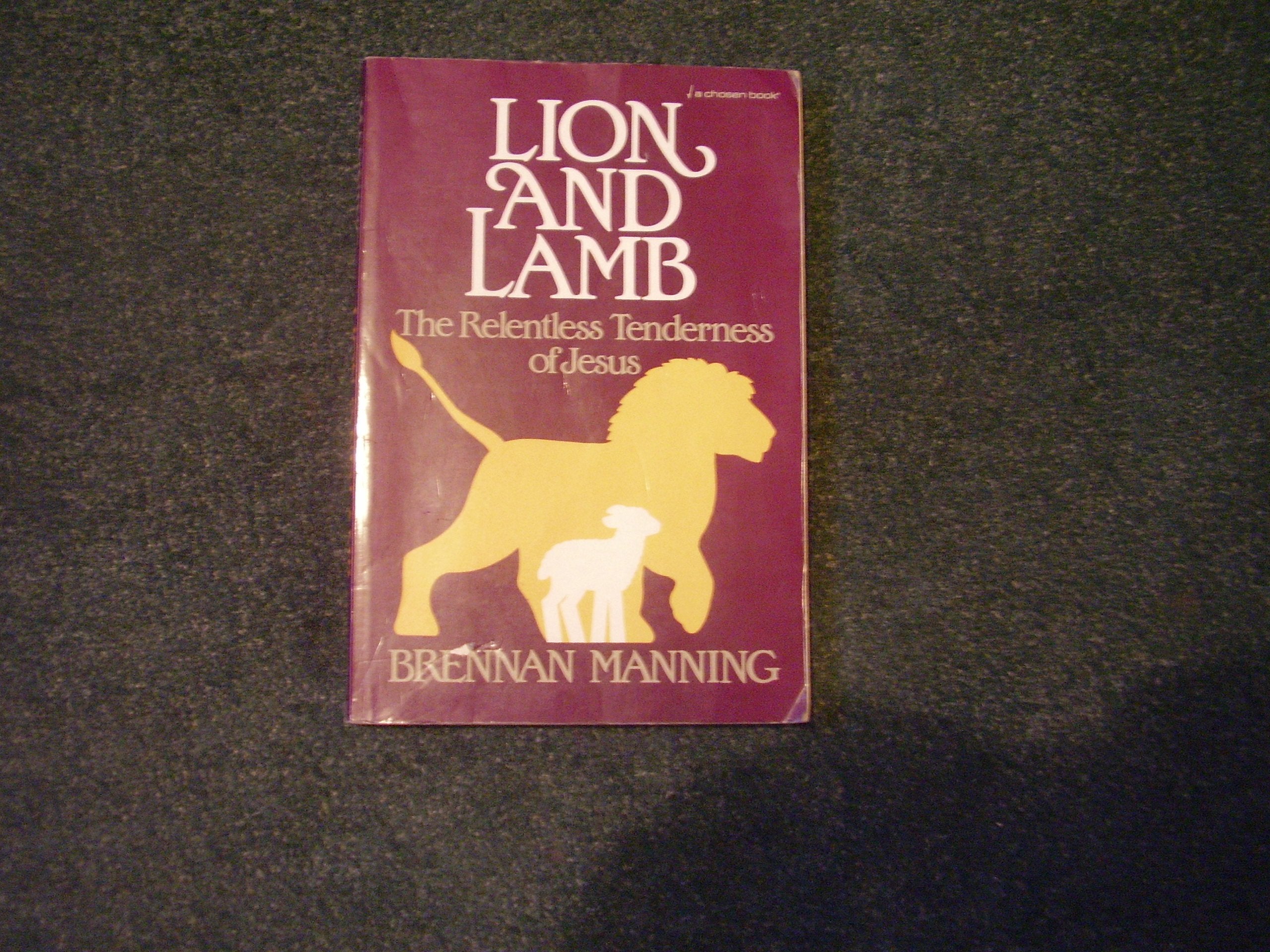 Lion and Lamb: The Relentless Tenderness of Jesus,Used