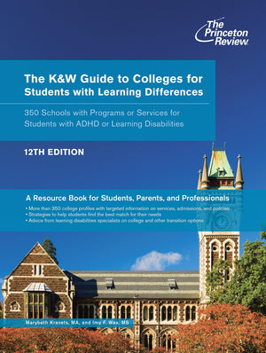 The K&W Guide to Colleges for Students with Learning Differences, 12th Edition: 350 Schools with Programs or Services for Studen,New