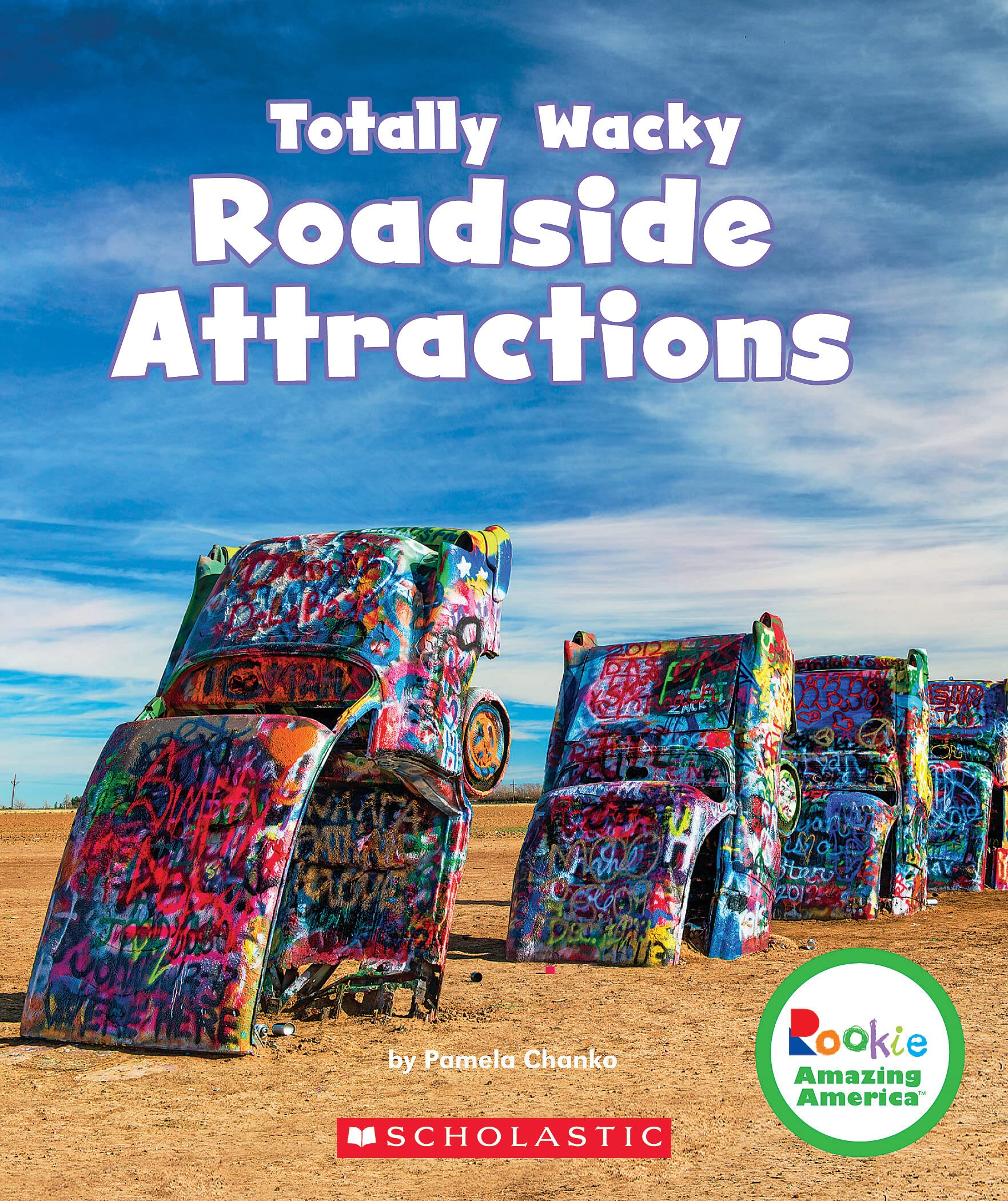 Totally Wacky Roadside Attractions (Rookie Amazing America),Used