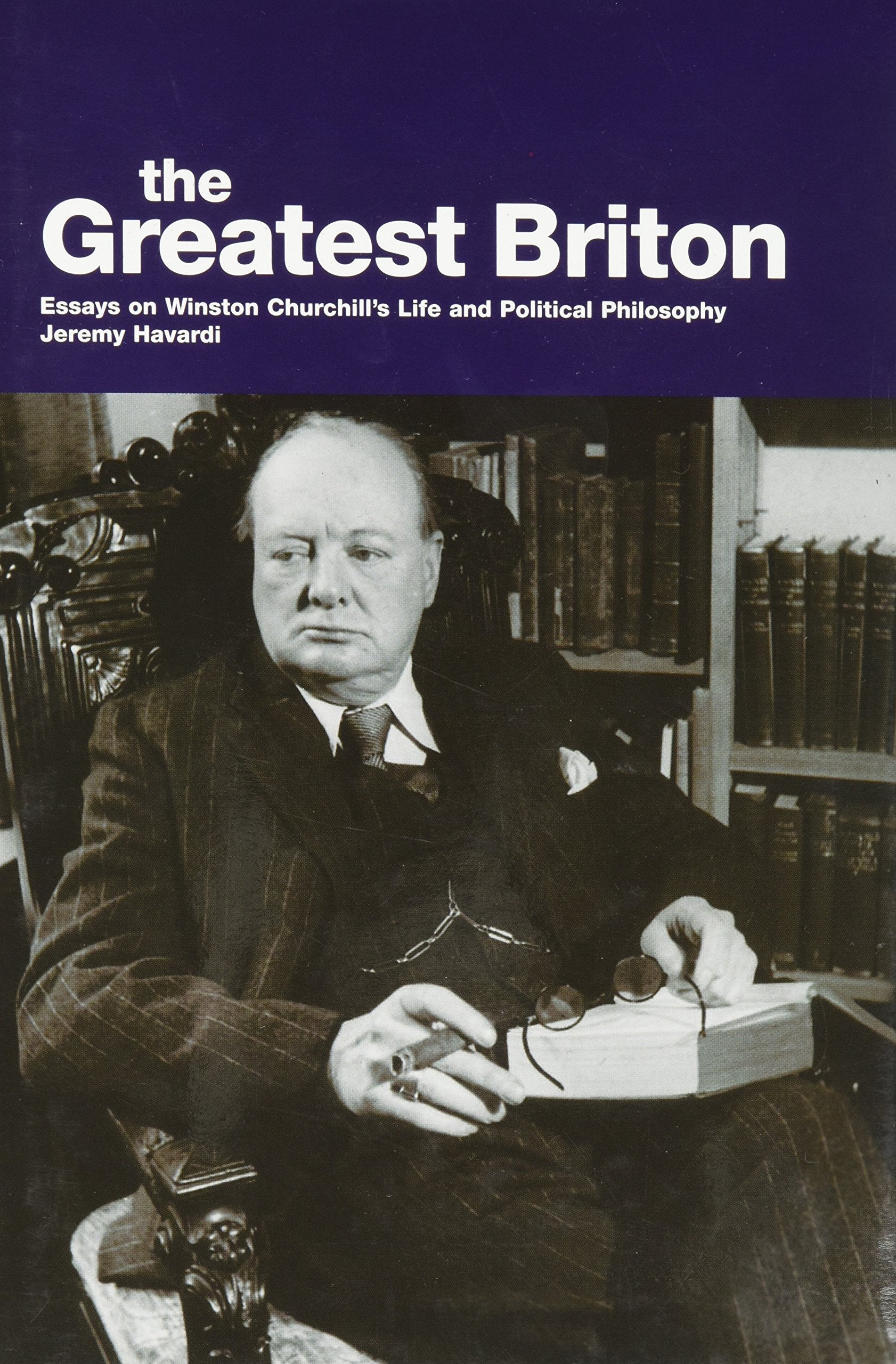 The Greatest Briton: Essays On Winston Churchill'S Life And Political Philosophy,New