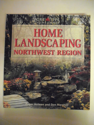 Home Landscaping: Northwest Region, Including Western British Columbia,Used