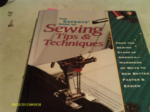 The Experts Book Of Sewing Tips And Techniques: From The Sewing Starshundreds Of Ways To Sew Better, Faster, Easier (Rodale Sew-new