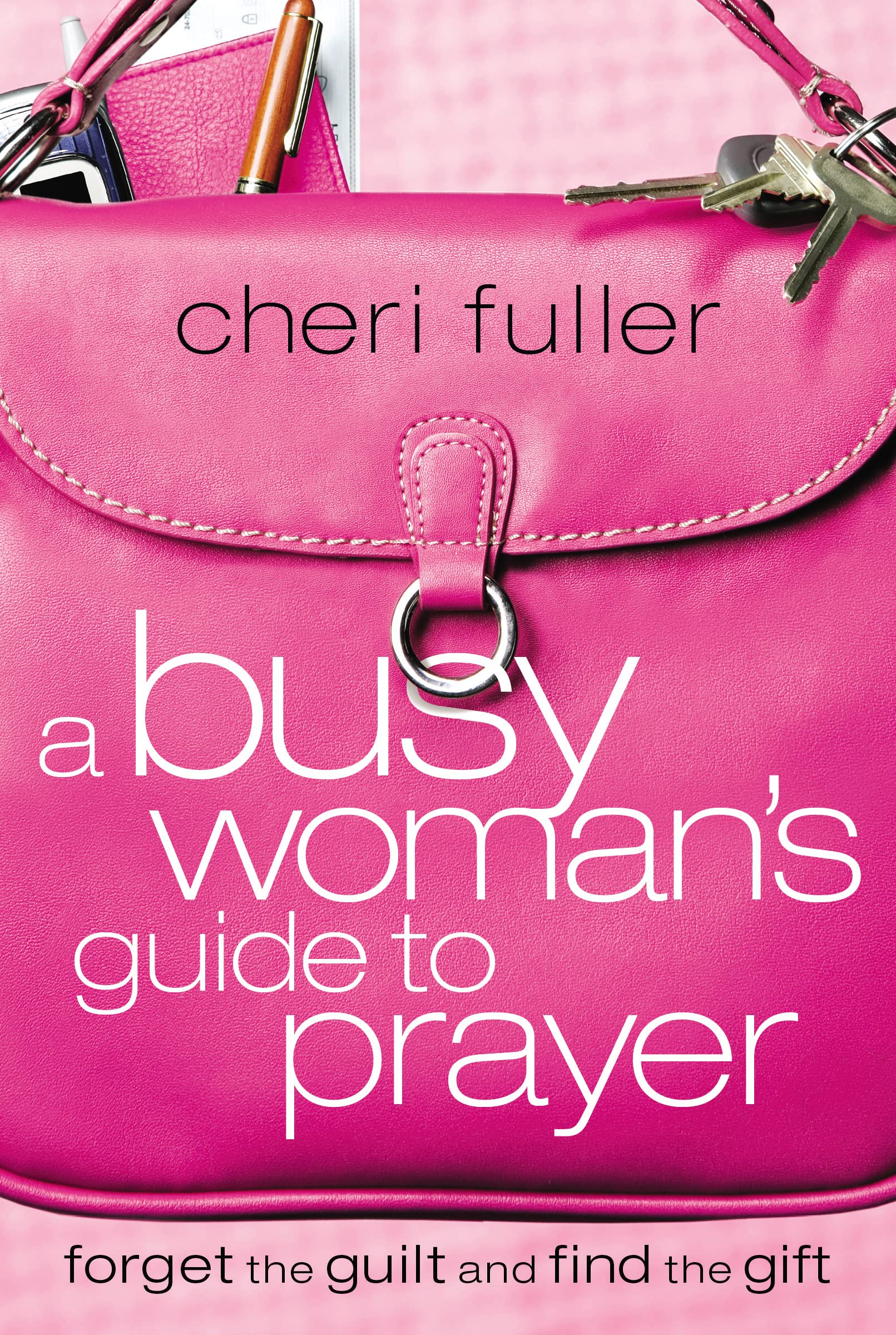 A Busy Woman's Guide to Prayer,Used