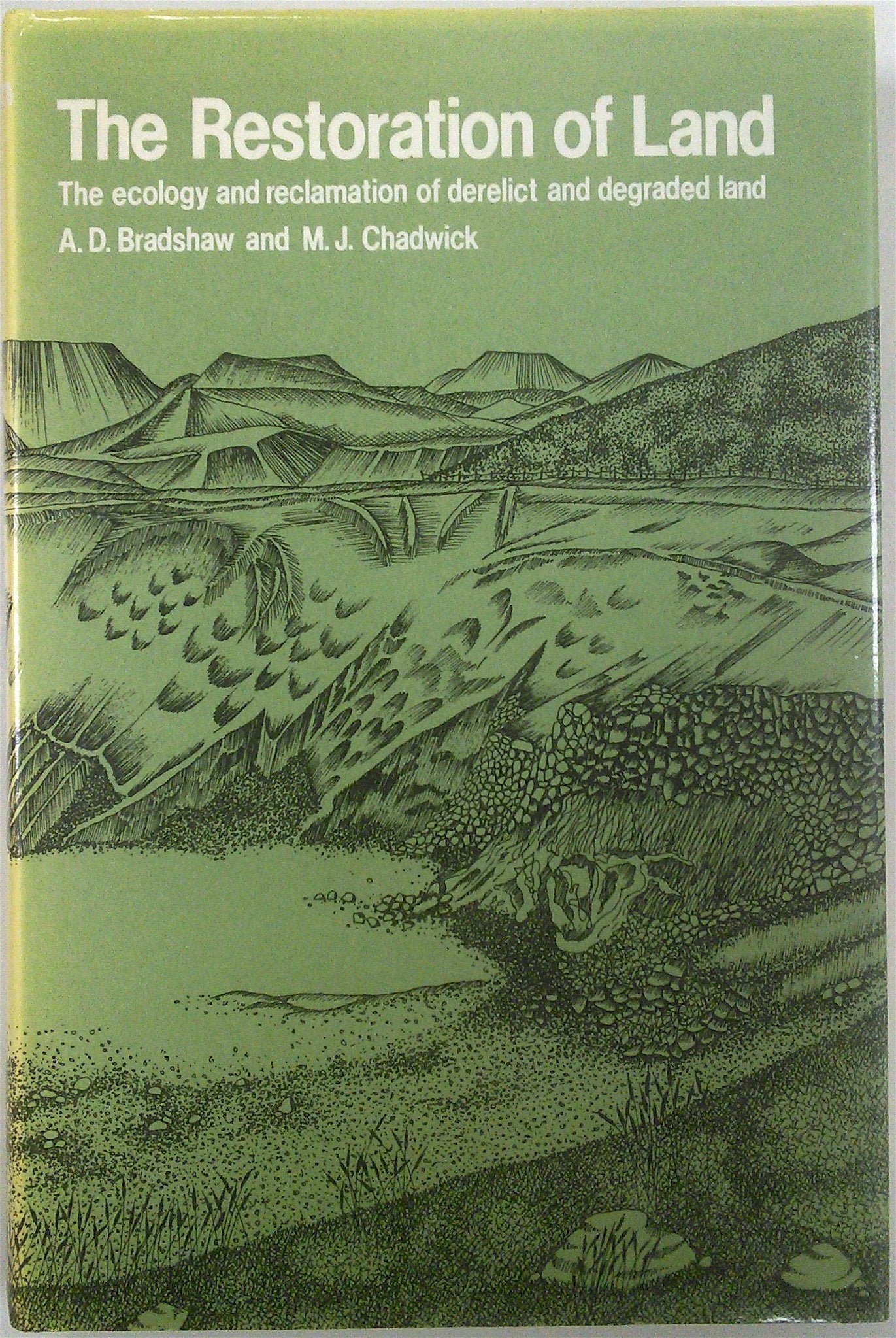 The Restoration of Land. The Ecology: Reclamation of Derelict and Degraded Land (Studies in Ecology),Used