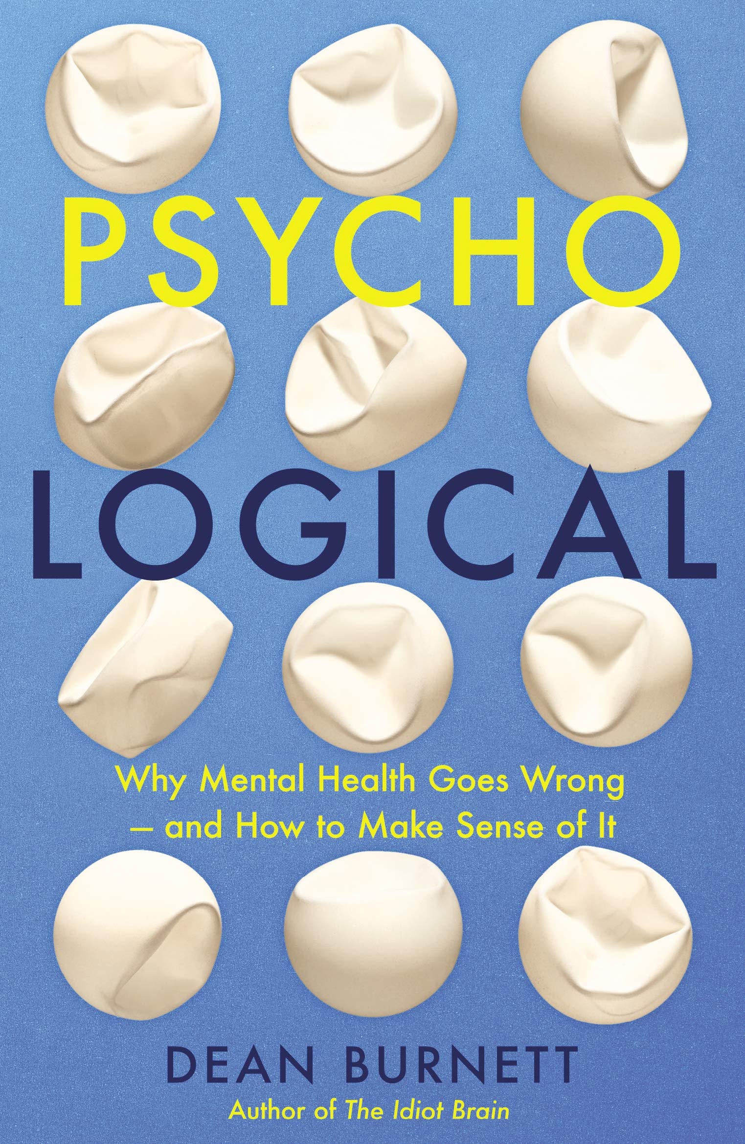 PsychoLogical: Why Mental Health Goes Wrong  and How to Make Sense of It,Used