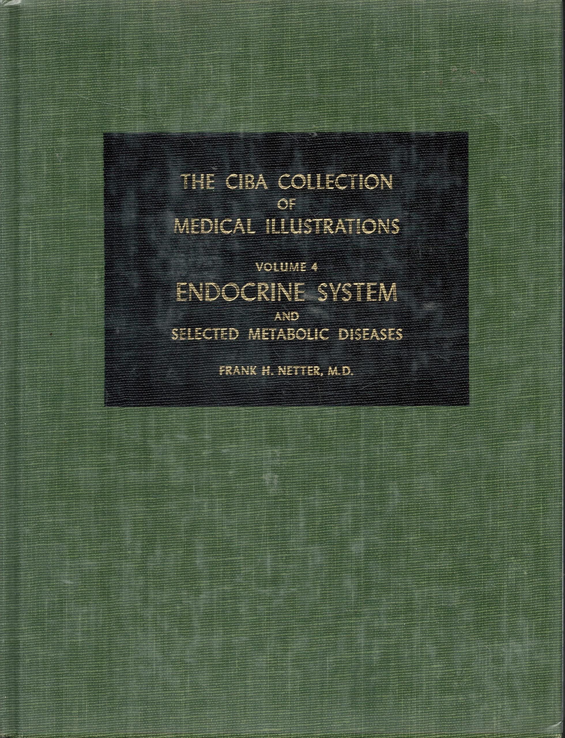Endocrine System and Selected Metabolic Diseases (The CIBA Collection of Medical Illustrations, Vol. 4),Used