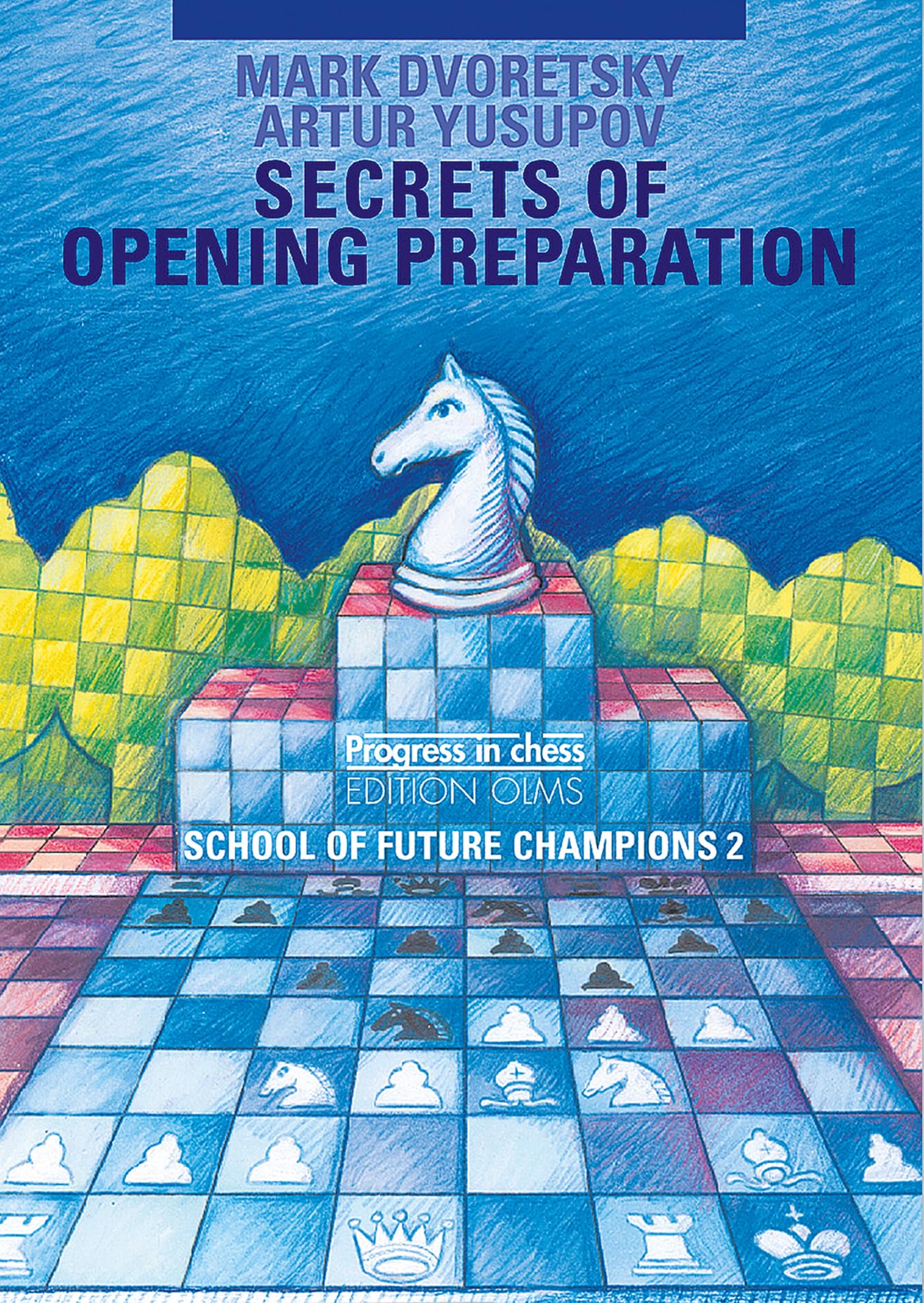 School Of Future Champions 2: Secrets of Opening Preparation (School of Future Champions Series),New