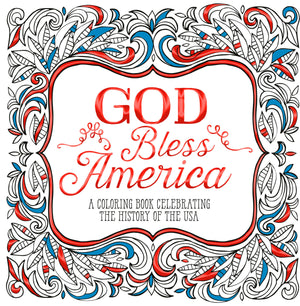 God Bless America: A Coloring Book Celebrating The History Of The Usa