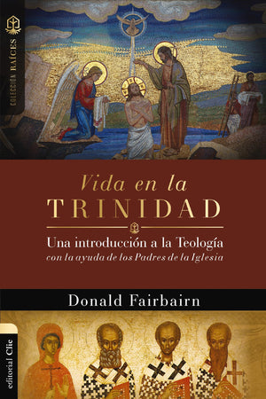 Vida en la Trinidad: Una introduccin a la teologa con la ayuda de los padres de la iglesia (Coleccin Races) (Spanish Edi,New
