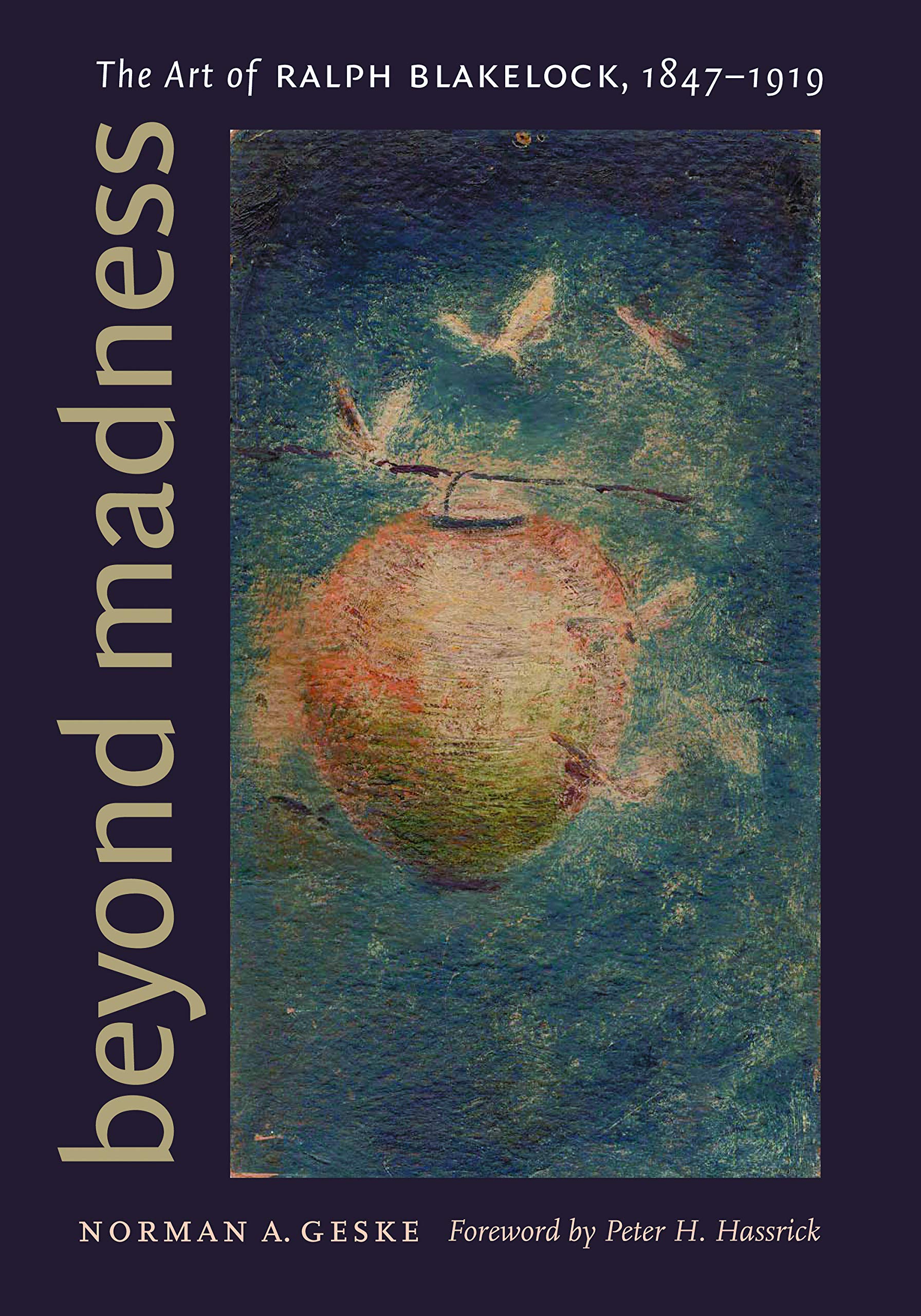Beyond Madness: The Art Of Ralph Blakelock, 18471919,Used