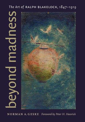 Beyond Madness: The Art Of Ralph Blakelock, 18471919,Used