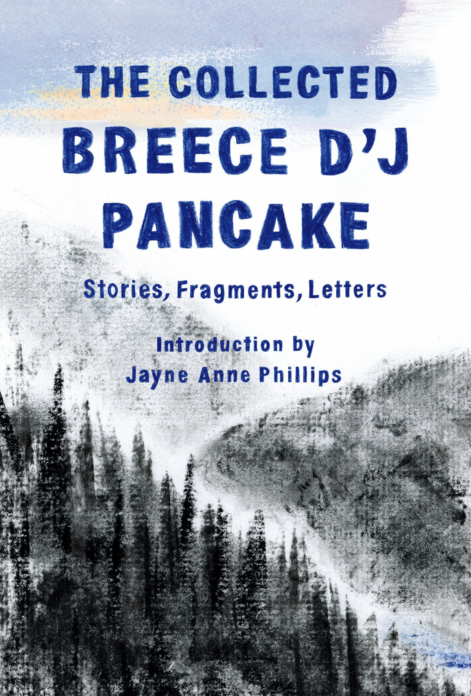 The Collected Breece D'J Pancake: Stories, Fragments, Letters,Used
