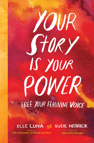 Your Story Is Your Power: Free Your Feminine Voice,New