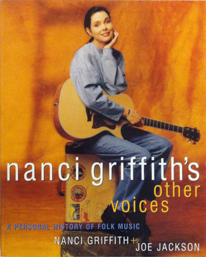 Nanci Griffiths Other Voices: A Personal History Of Folk Music,New