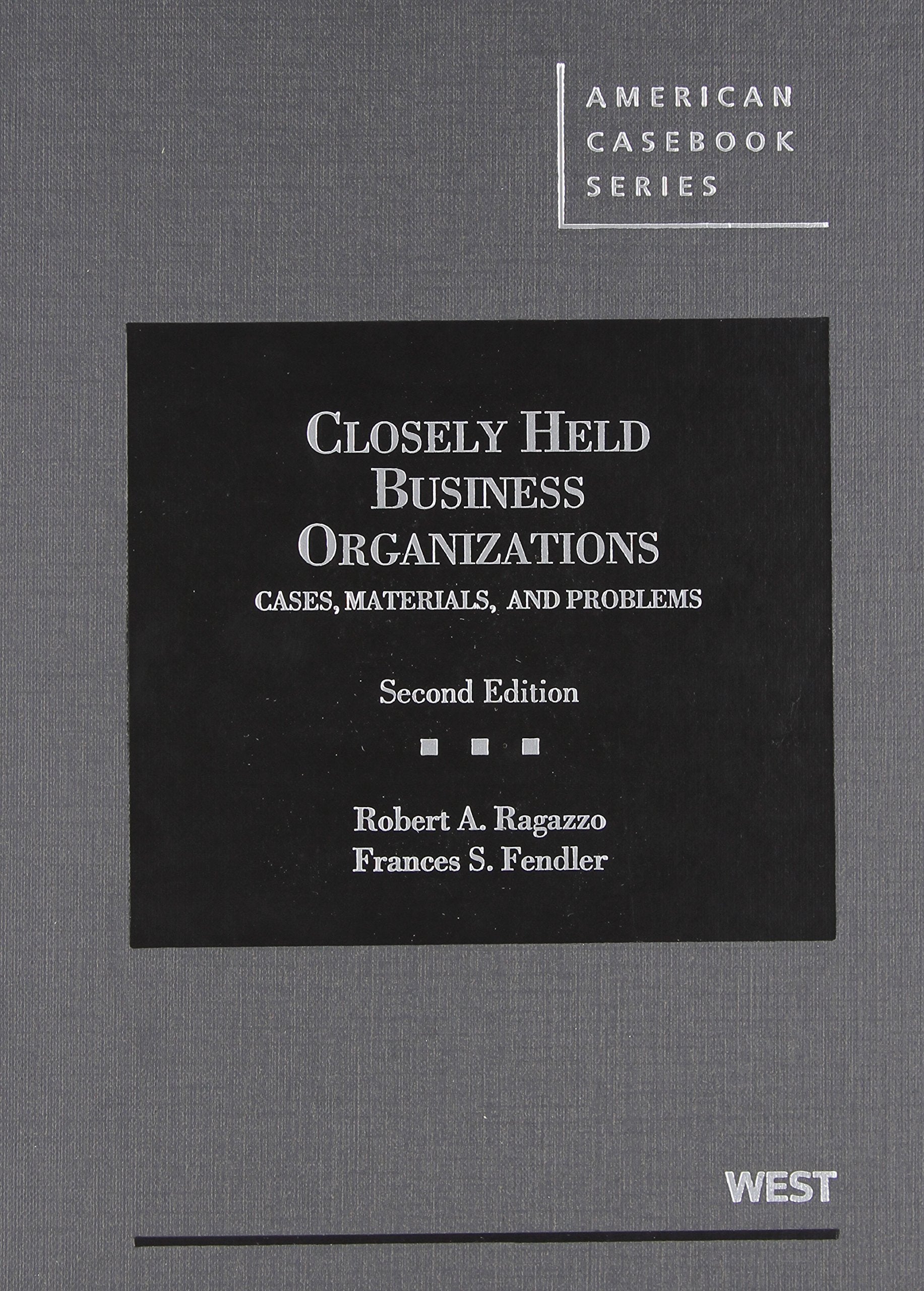 Closely Held Business Organizations: Cases, Materials, and Problems 2d (American Casebook Series),Used