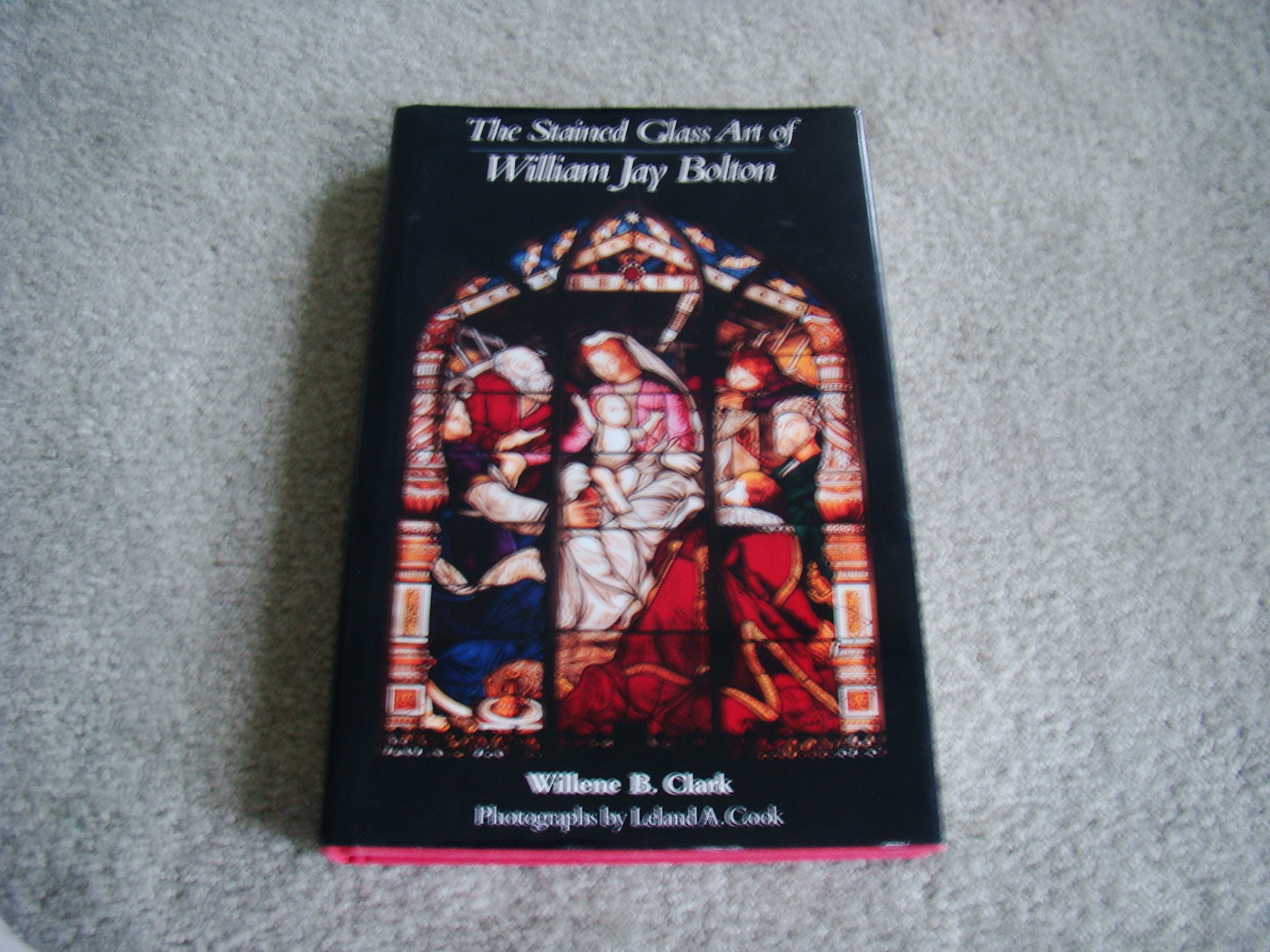 The Stained Glass Art Of William Jay Bolton,Used